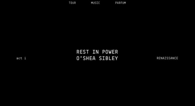 Emotional: Beyonce has now honored Sibley with a tribute on her website, with a simple black and white message that read: 'REST IN POWER O'SHAE SIBEY'