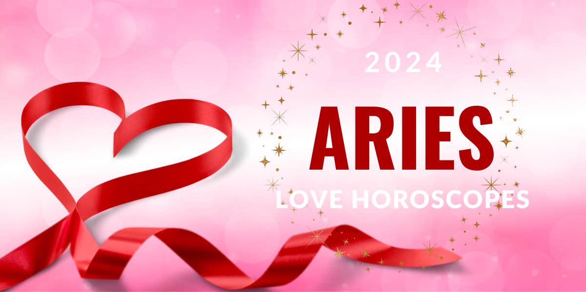 What The 2024 Love Horoscope Predicts For The Zodiac Sign Aries